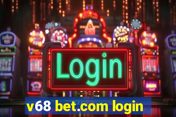 v68 bet.com login